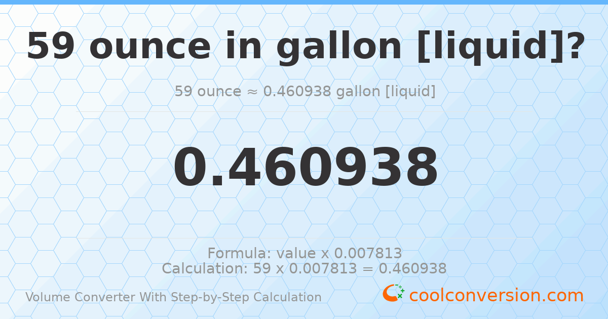 59 ounces = 0.460938 gallons [liquid]